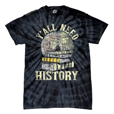 YAll Need History Historian History Teacher Professor Tie-Dye T-Shirt