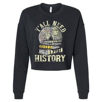 YAll Need History Historian History Teacher Professor Cropped Pullover Crew