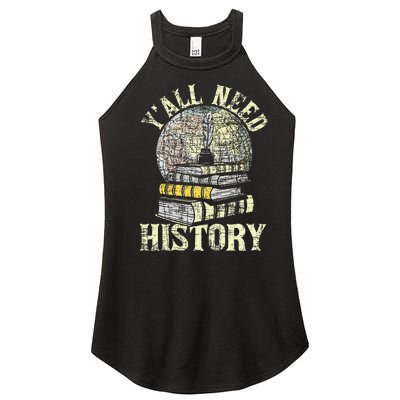 YAll Need History Historian History Teacher Professor Women’s Perfect Tri Rocker Tank