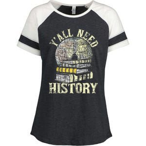 YAll Need History Historian History Teacher Professor Enza Ladies Jersey Colorblock Tee