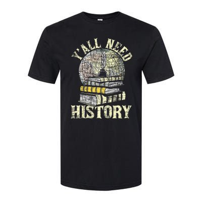 YAll Need History Historian History Teacher Professor Softstyle® CVC T-Shirt