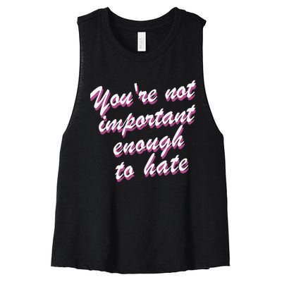 Youre Not Important Enough To Hate Vanderpump Rules  Bravo Gift Women's Racerback Cropped Tank