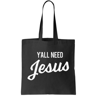 YAll Need Jesus Funny Christian Humor Tote Bag