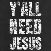 YAll Need Jesus Christian Faith S Saved S 25L Jumbo Tote