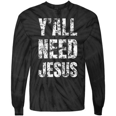 YAll Need Jesus Christian Faith S Saved S Tie-Dye Long Sleeve Shirt