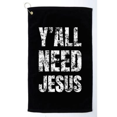 YAll Need Jesus Christian Faith S Saved S Golf Towel