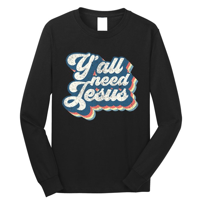 Yall Need Jesus Christian Retro 70s Christ Bible Women Gift Long Sleeve Shirt