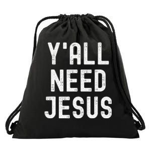 Y'all Need Jesus Funny Christian Humor Tee Drawstring Bag