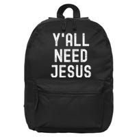 Y'all Need Jesus Funny Christian Humor Tee 16 in Basic Backpack