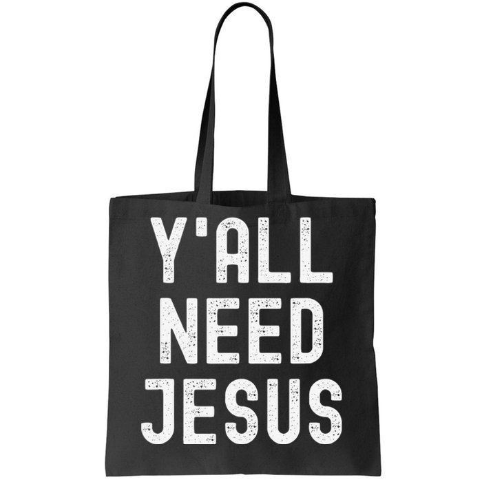 Y'all Need Jesus Funny Christian Humor Tee Tote Bag