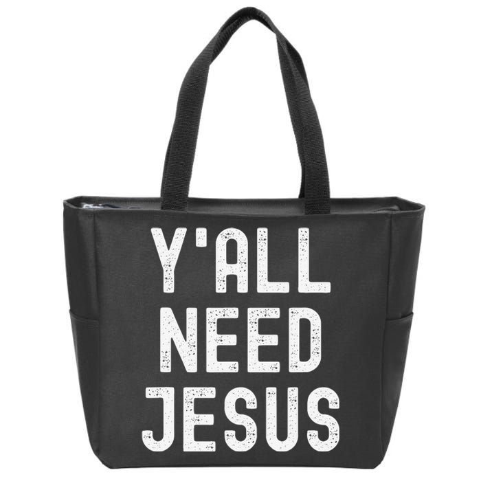 Y'all Need Jesus Funny Christian Humor Tee Zip Tote Bag