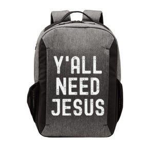 Y'all Need Jesus Funny Christian Humor Tee Vector Backpack