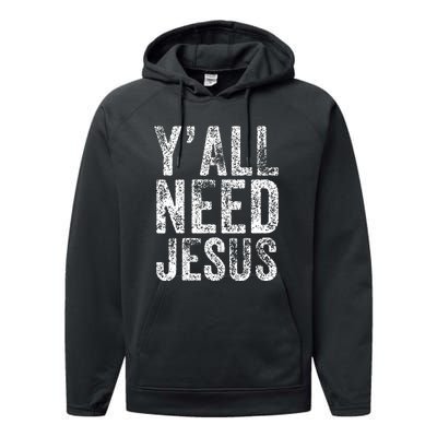 Y'all Need Jesus Religious Faith Funny Christian Church Performance Fleece Hoodie