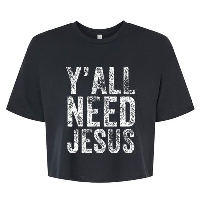 Y'all Need Jesus Religious Faith Funny Christian Church Bella+Canvas Jersey Crop Tee