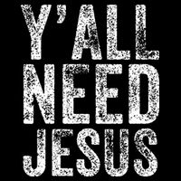 Y'all Need Jesus Religious Faith Funny Christian Church Cooling Performance Crew T-Shirt