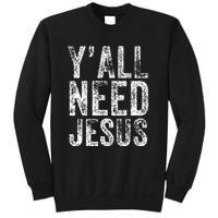 Y'all Need Jesus Religious Faith Funny Christian Church Sweatshirt