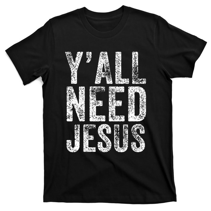 Y'all Need Jesus Religious Faith Funny Christian Church T-Shirt