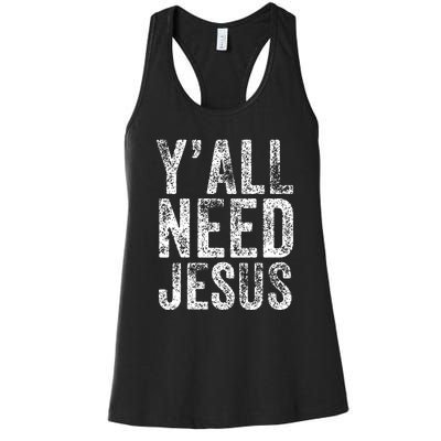 Y'all Need Jesus Religious Faith Funny Christian Church Women's Racerback Tank