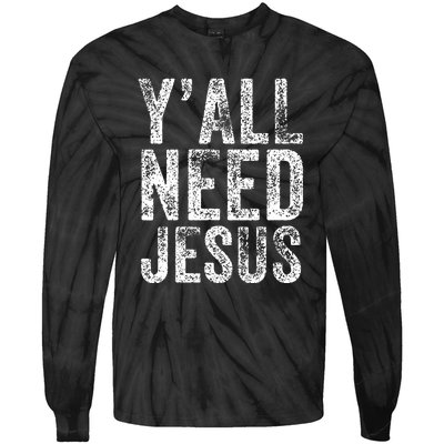 Y'all Need Jesus Religious Faith Funny Christian Church Tie-Dye Long Sleeve Shirt