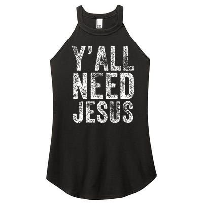 Y'all Need Jesus Religious Faith Funny Christian Church Women’s Perfect Tri Rocker Tank