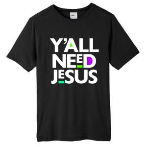 Ya'll Need Jesus Funny Easter Family Mom Dad Gift Tall Fusion ChromaSoft Performance T-Shirt