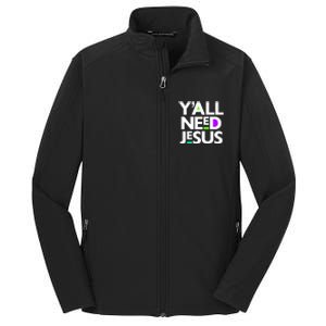 Ya'll Need Jesus Funny Easter Family Mom Dad Gift Core Soft Shell Jacket