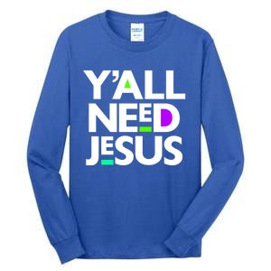 Ya'll Need Jesus Funny Easter Family Mom Dad Gift Tall Long Sleeve T-Shirt