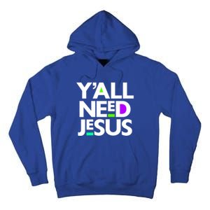 Ya'll Need Jesus Funny Easter Family Mom Dad Gift Tall Hoodie