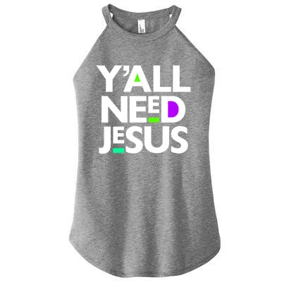 Ya'll Need Jesus Funny Easter Family Mom Dad Gift Women’s Perfect Tri Rocker Tank