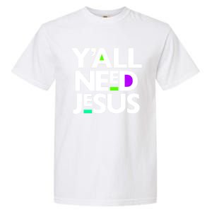 Ya'll Need Jesus Funny Easter Family Mom Dad Gift Garment-Dyed Heavyweight T-Shirt