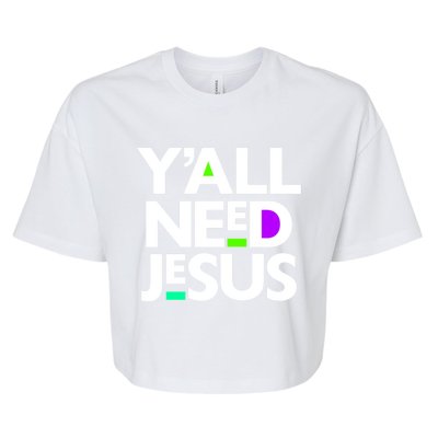 Ya'll Need Jesus Funny Easter Family Mom Dad Gift Bella+Canvas Jersey Crop Tee