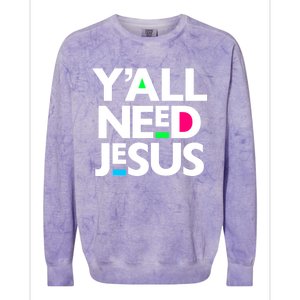 Ya'll Need Jesus Funny Easter Family Mom Dad Gift Colorblast Crewneck Sweatshirt