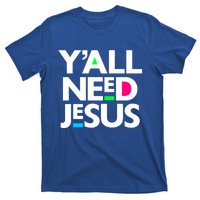 Ya'll Need Jesus Funny Easter Family Mom Dad Gift T-Shirt