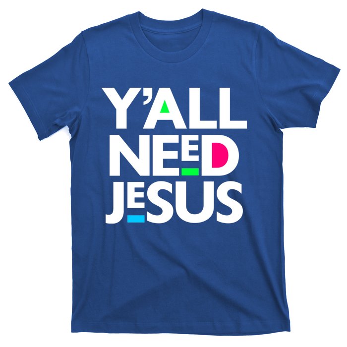 Ya'll Need Jesus Funny Easter Family Mom Dad Gift T-Shirt