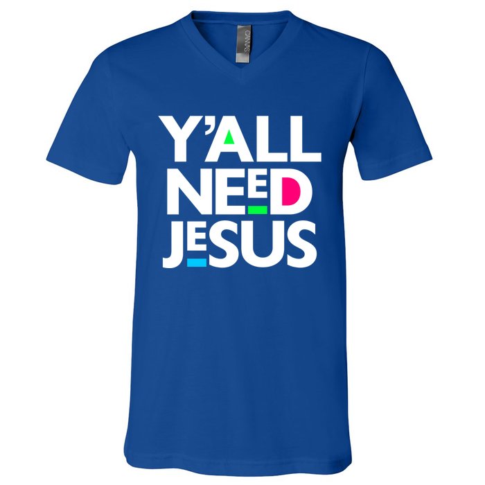 Ya'll Need Jesus Funny Easter Family Mom Dad Gift V-Neck T-Shirt