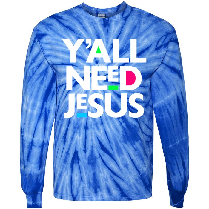 Ya'll Need Jesus Funny Easter Family Mom Dad Gift Tie-Dye Long Sleeve Shirt