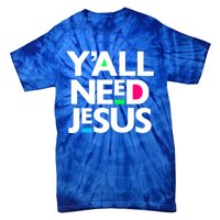 Ya'll Need Jesus Funny Easter Family Mom Dad Gift Tie-Dye T-Shirt