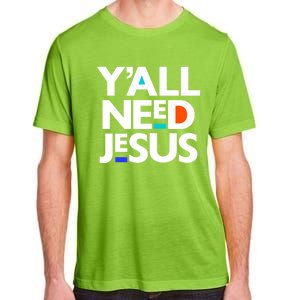 Ya'll Need Jesus Funny Easter Family Mom Dad Gift Adult ChromaSoft Performance T-Shirt