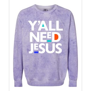 Ya'll Need Jesus Funny Easter Family Mom Dad Gift Colorblast Crewneck Sweatshirt