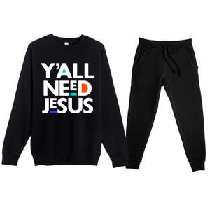 Ya'll Need Jesus Funny Easter Family Mom Dad Gift Premium Crewneck Sweatsuit Set