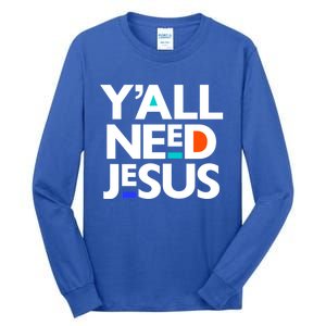 Ya'll Need Jesus Funny Easter Family Mom Dad Gift Tall Long Sleeve T-Shirt