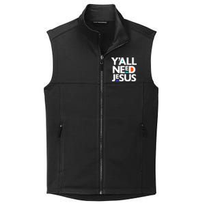 Ya'll Need Jesus Funny Easter Family Mom Dad Gift Collective Smooth Fleece Vest