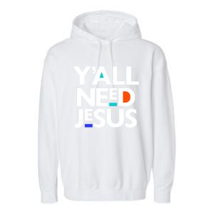 Ya'll Need Jesus Funny Easter Family Mom Dad Gift Garment-Dyed Fleece Hoodie