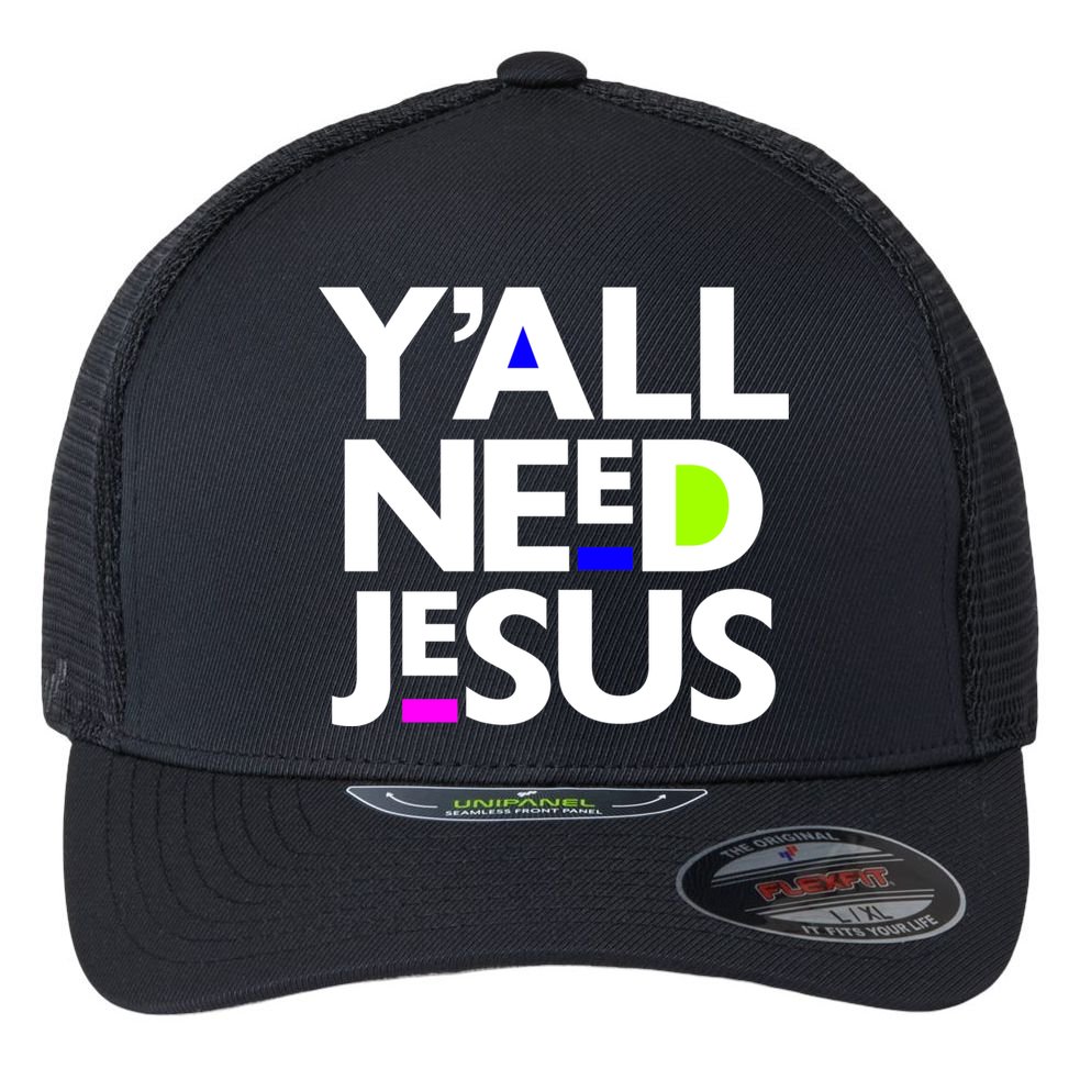 Ya'll Need Jesus Funny Easter Family Mom Dad Gift Flexfit Unipanel Trucker Cap