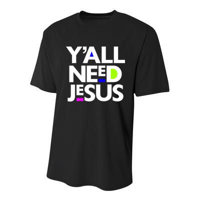 Ya'll Need Jesus Funny Easter Family Mom Dad Gift Youth Performance Sprint T-Shirt