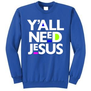 Ya'll Need Jesus Funny Easter Family Mom Dad Gift Sweatshirt