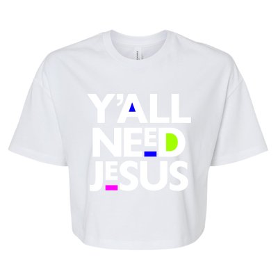 Ya'll Need Jesus Funny Easter Family Mom Dad Gift Bella+Canvas Jersey Crop Tee