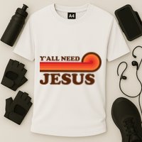 Y'all Need Jesus Retro Cooling Performance Crew T-Shirt