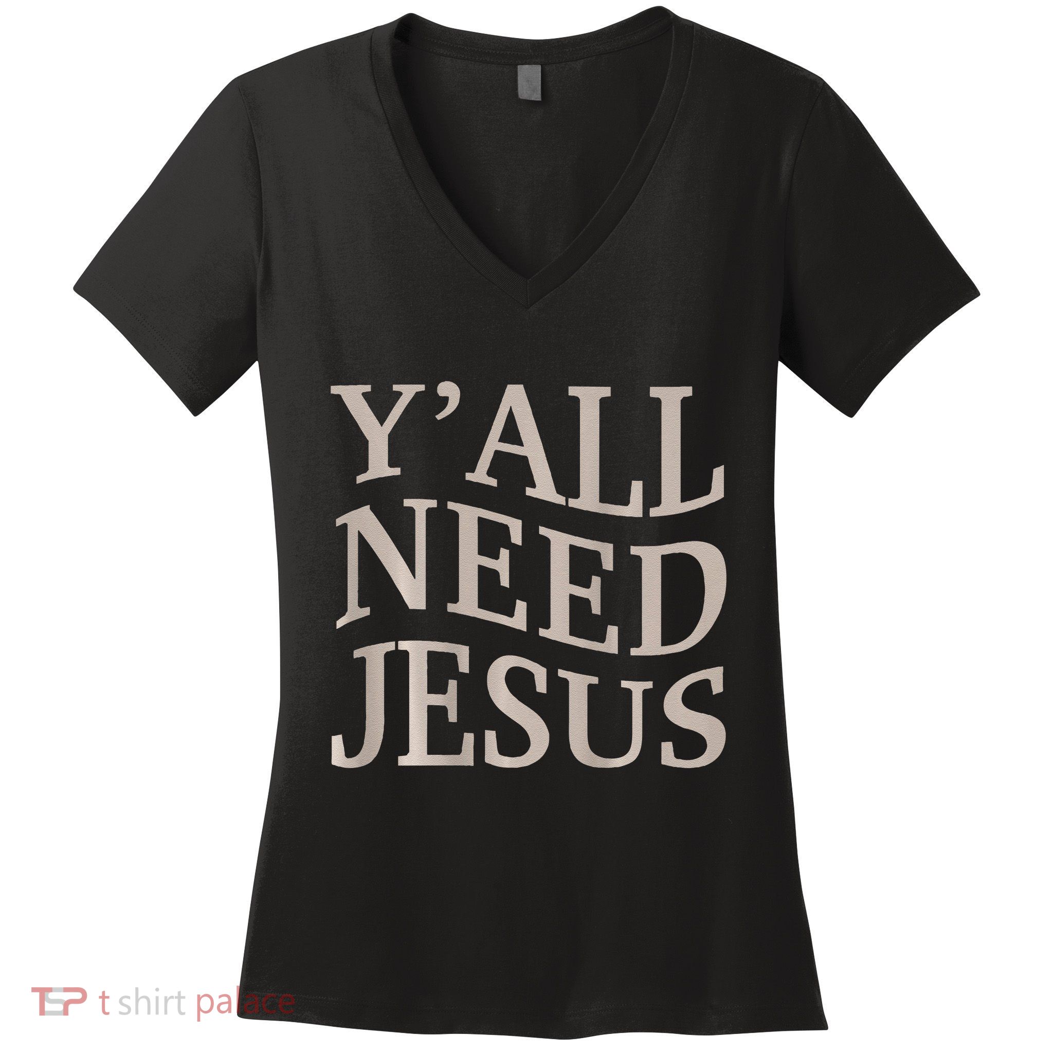 Yall Need Jesus Funny Christian Teen Girl Blessed Mama God Women's V-Neck T-Shirt