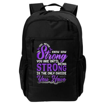You Never Know How Strong You Are Until Being Strong Is The Only Choice You Have Backpack